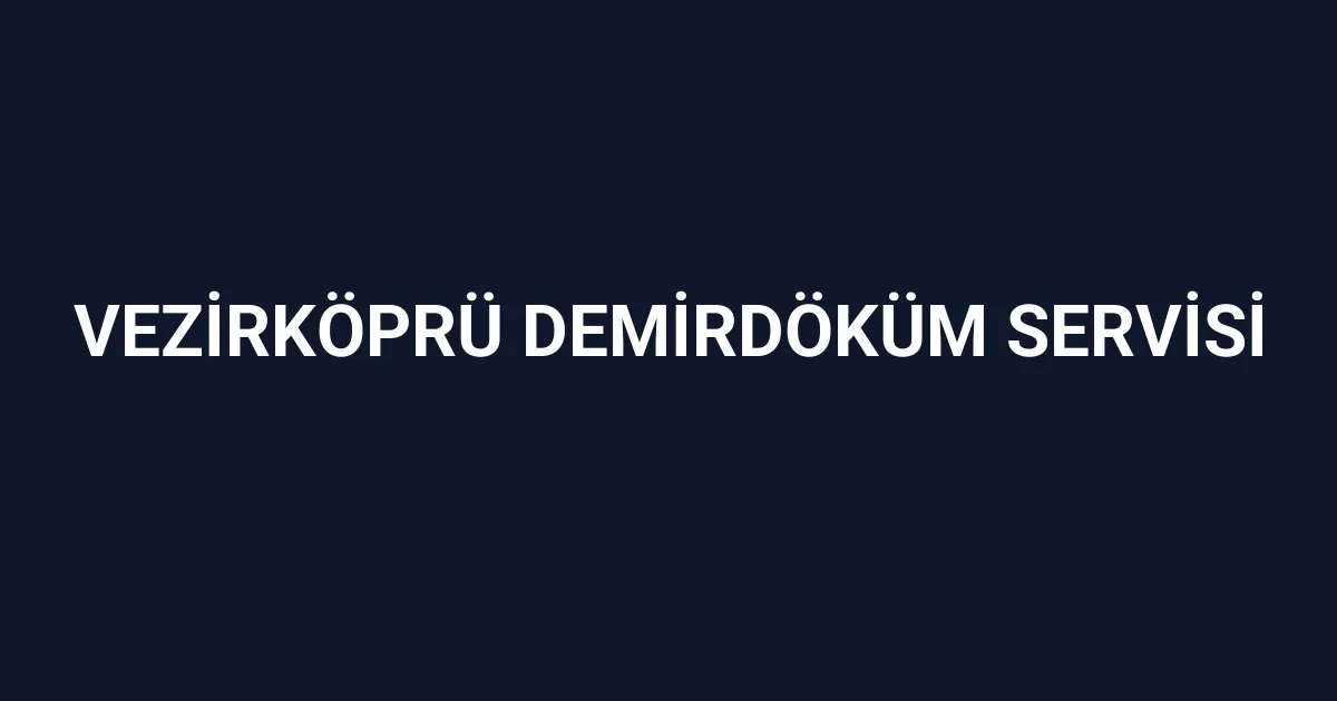 Vezirköprü Demirdöküm Servisi